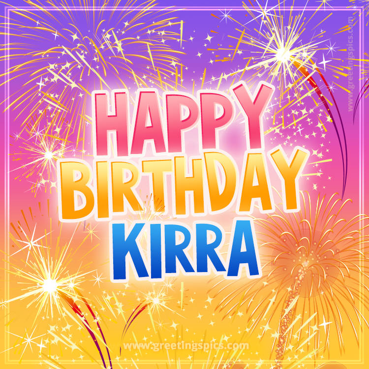 Happy Birthday Kirra Picture with fireworks (square shape image)