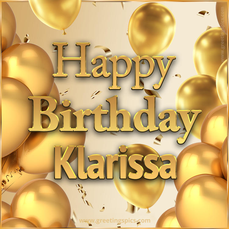 Happy Birthday Klarissa Card with golden confetti and balloons (square shape image)