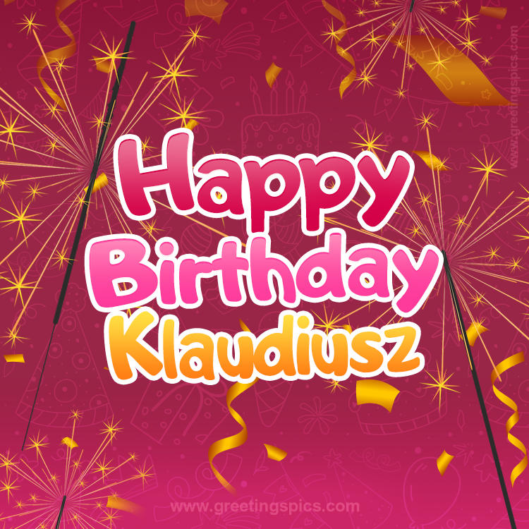 Happy Birthday Klaudiusz Image with sparklers (square shape image)