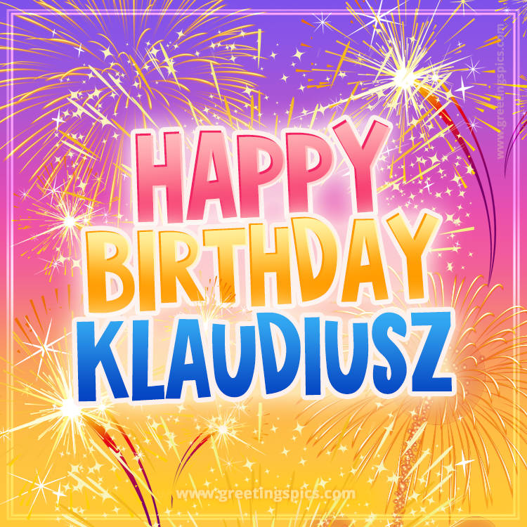 Happy Birthday Klaudiusz Picture with fireworks (square shape image)