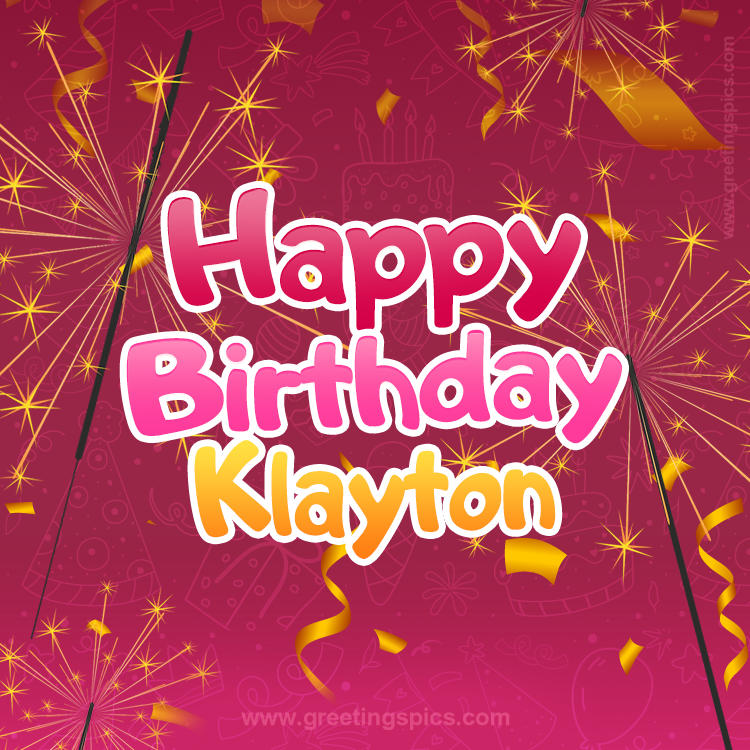 Happy Birthday Klayton Image with sparklers (square shape image)