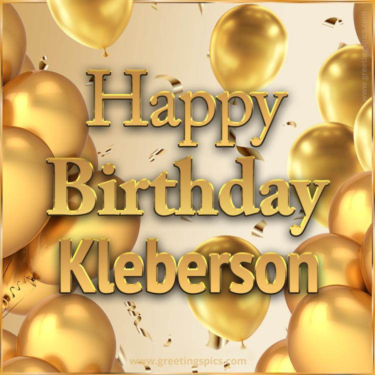 Happy Birthday Kleberson Card with golden confetti and balloons (square shape image)