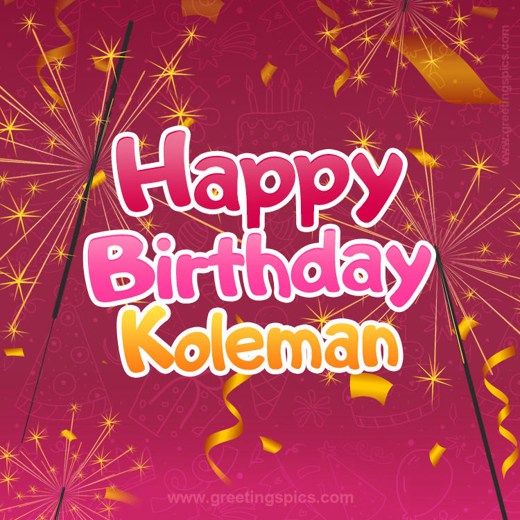 Happy Birthday Koleman Image with sparklers (square shape image)