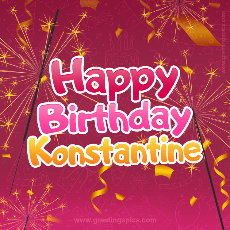 Happy Birthday Konstantine Image with sparklers (square shape image)