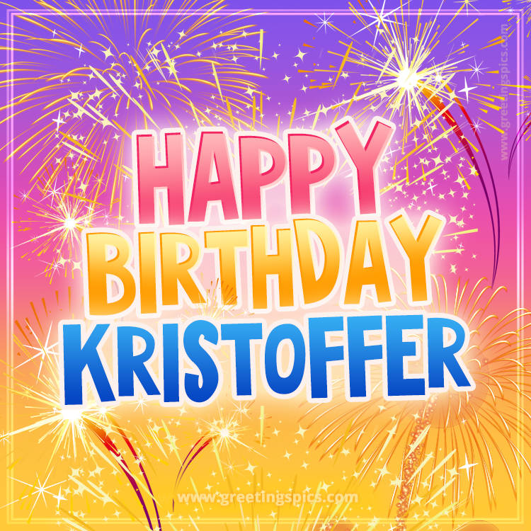 Happy Birthday Kristoffer Picture with fireworks (square shape image)