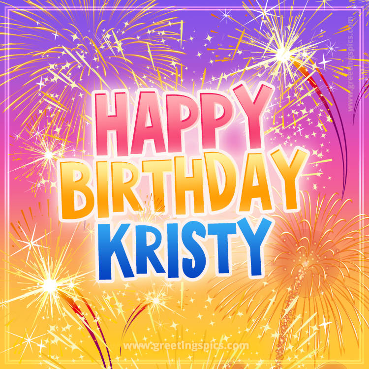 Happy Birthday Kristy Picture with fireworks (square shape image)