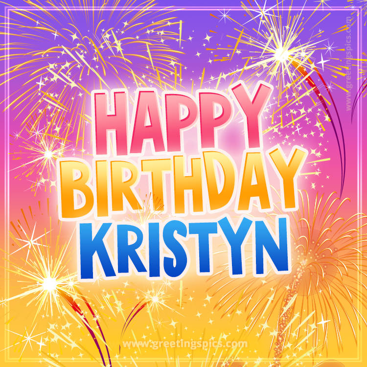 Happy Birthday Kristyn Picture with fireworks (square shape image)