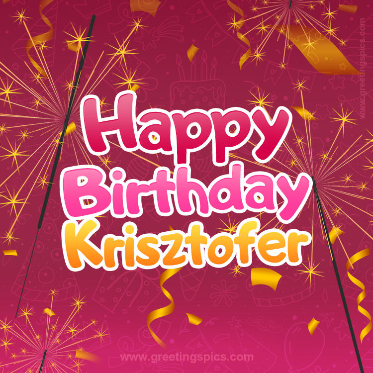 Happy Birthday Krisztofer Image with sparklers (square shape image)