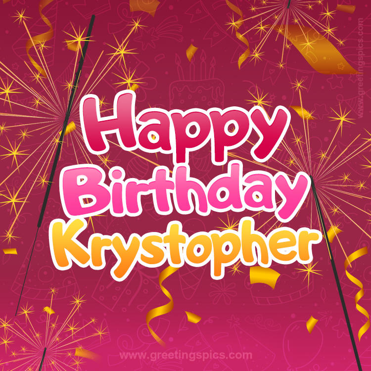 Happy Birthday Krystopher Image with sparklers (square shape image)