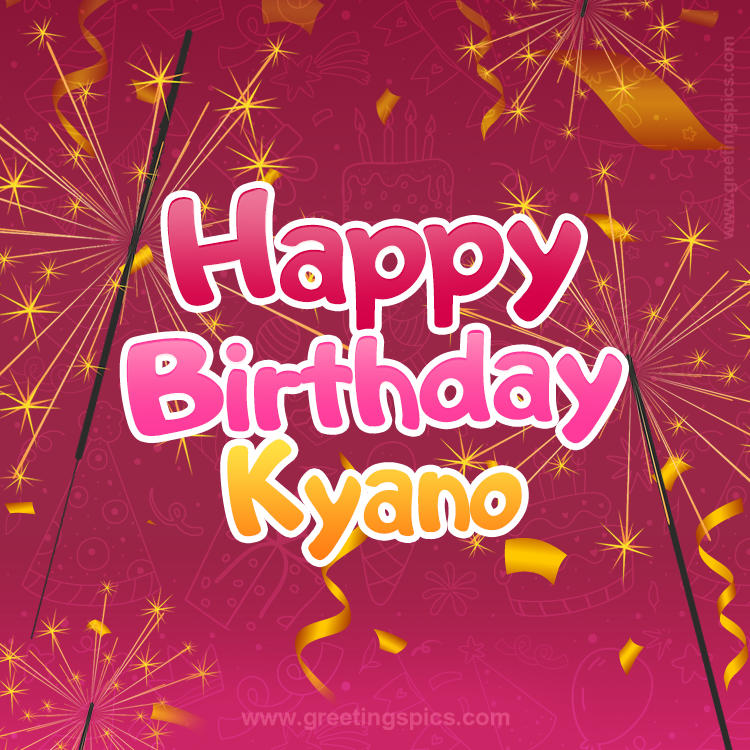 Happy Birthday Kyano Image with sparklers (square shape image)