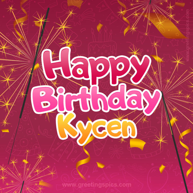 Happy Birthday Kycen Image with sparklers (square shape image)