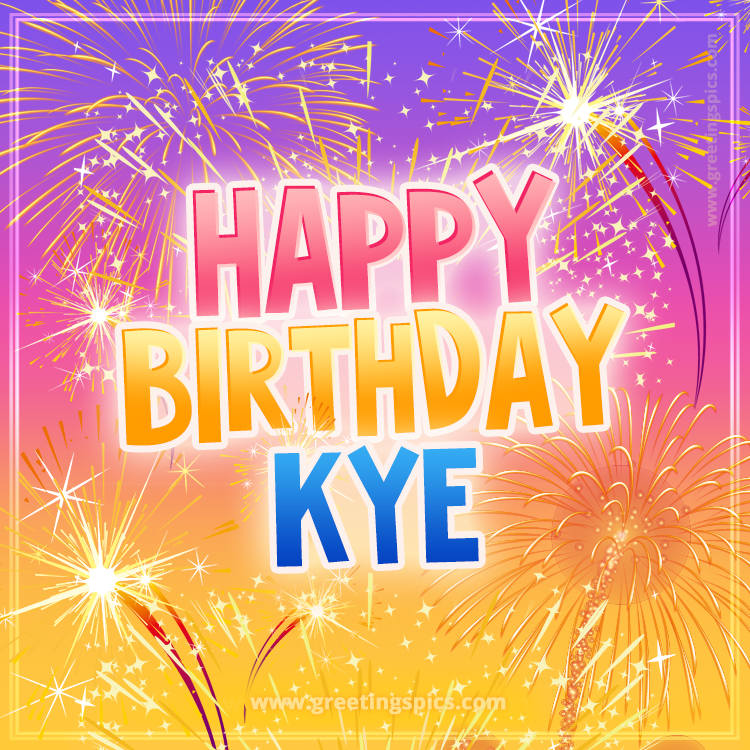 Happy Birthday Kye Picture with fireworks (square shape image)