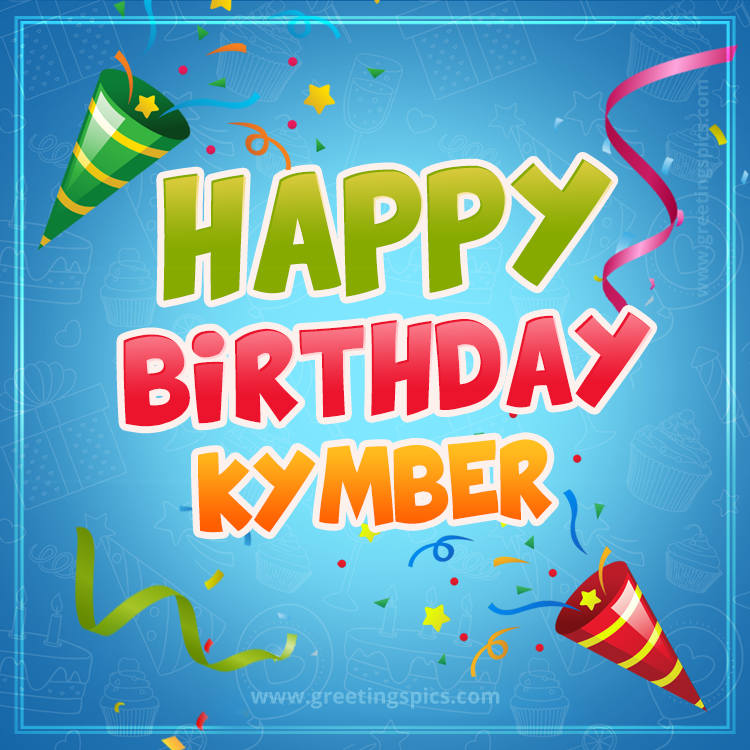 Happy Birthday Kymber picture with confetti and party poppers (square shape image)