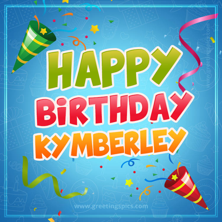 Happy Birthday Kymberley picture with confetti and party poppers (square shape image)