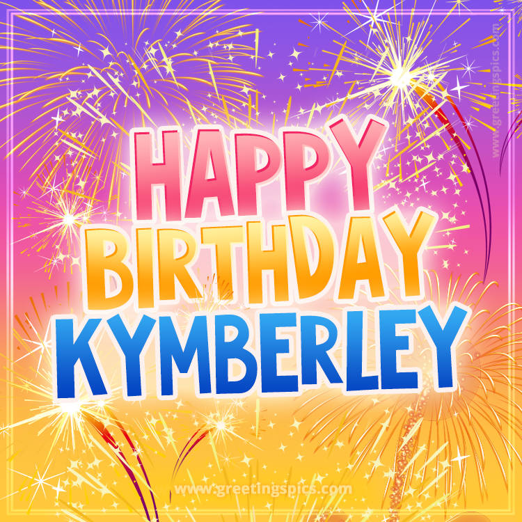 Happy Birthday Kymberley Picture with fireworks (square shape image)