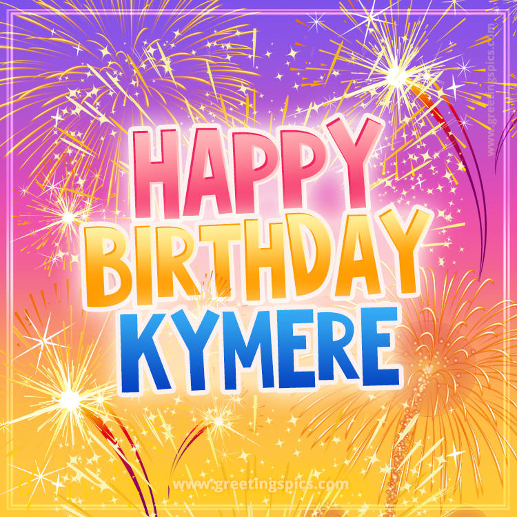 Happy Birthday Kymere Picture with fireworks (square shape image)