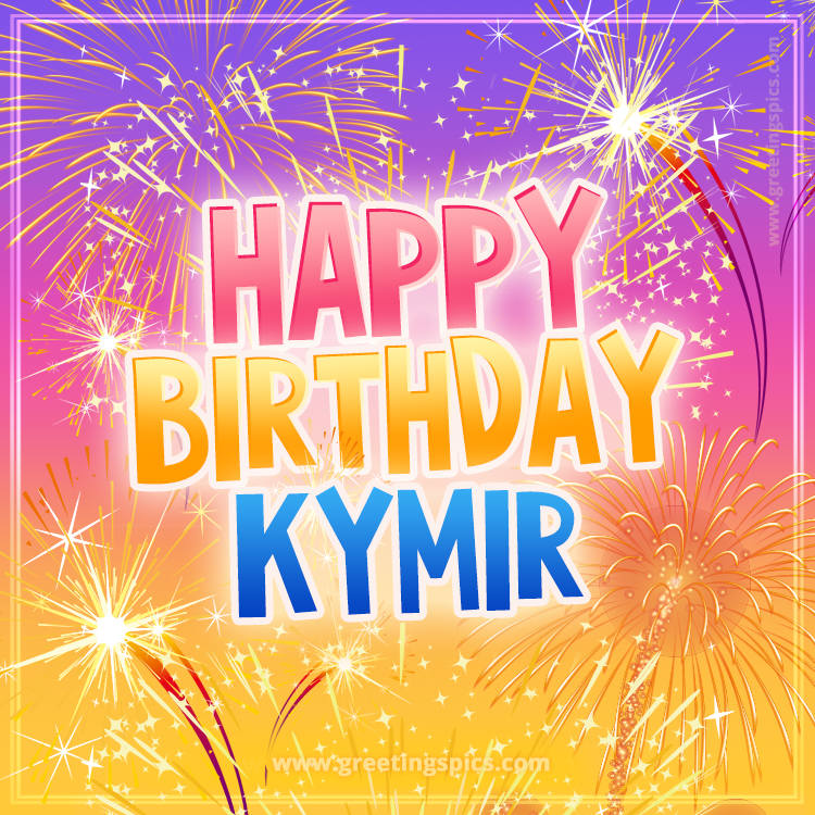 Happy Birthday Kymir Picture with fireworks (square shape image)