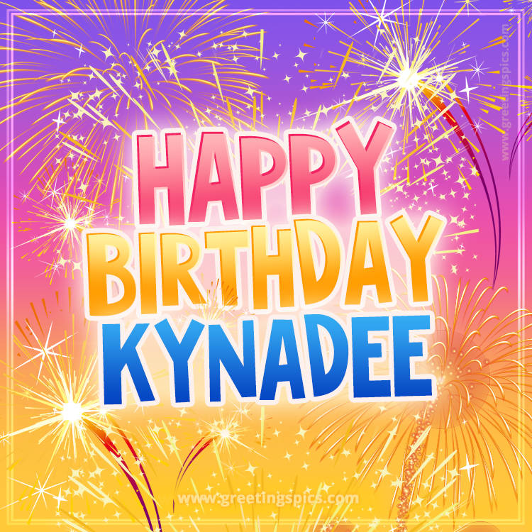 Happy Birthday Kynadee Picture with fireworks (square shape image)