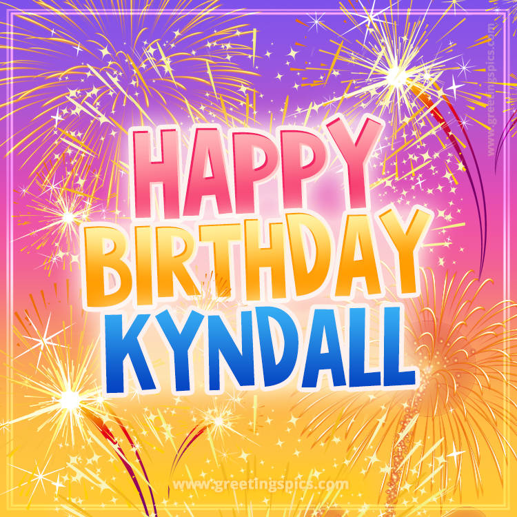 Happy Birthday Kyndall Picture with fireworks (square shape image)