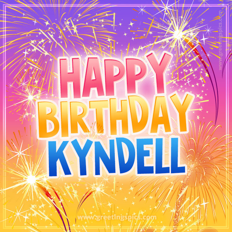 Happy Birthday Kyndell Picture with fireworks (square shape image)