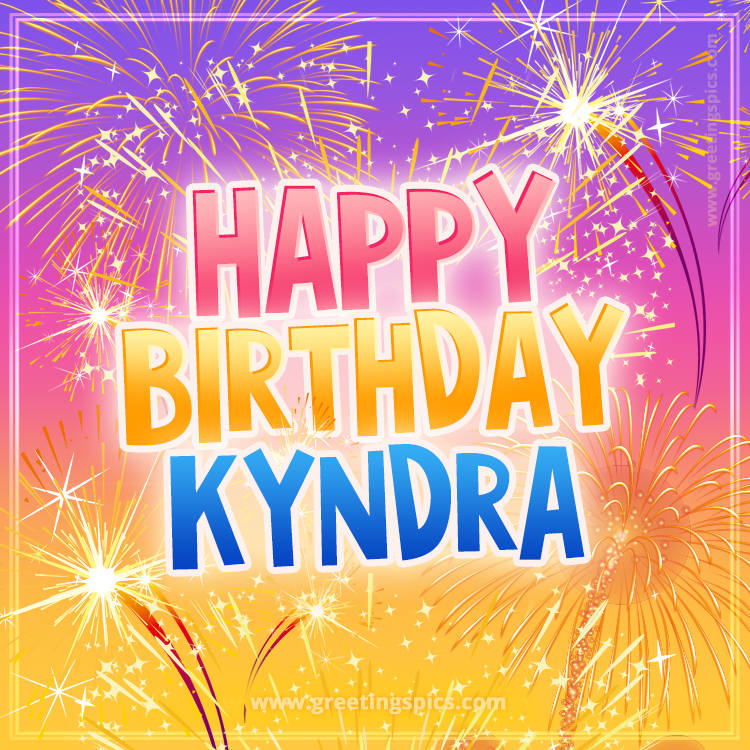 Happy Birthday Kyndra Picture with fireworks (square shape image)