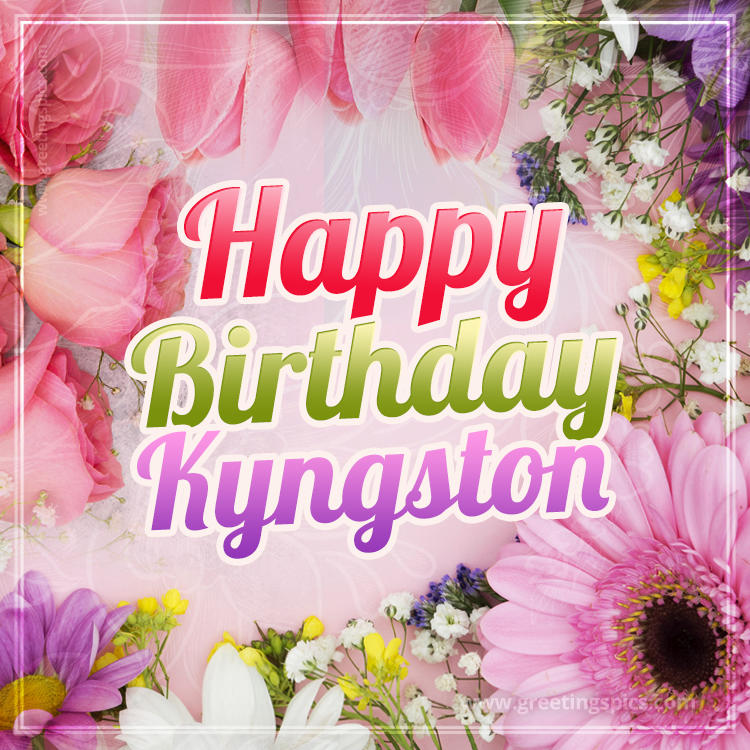 Happy Birthday Kyngston Picture with beautiful flowers (square shape image)