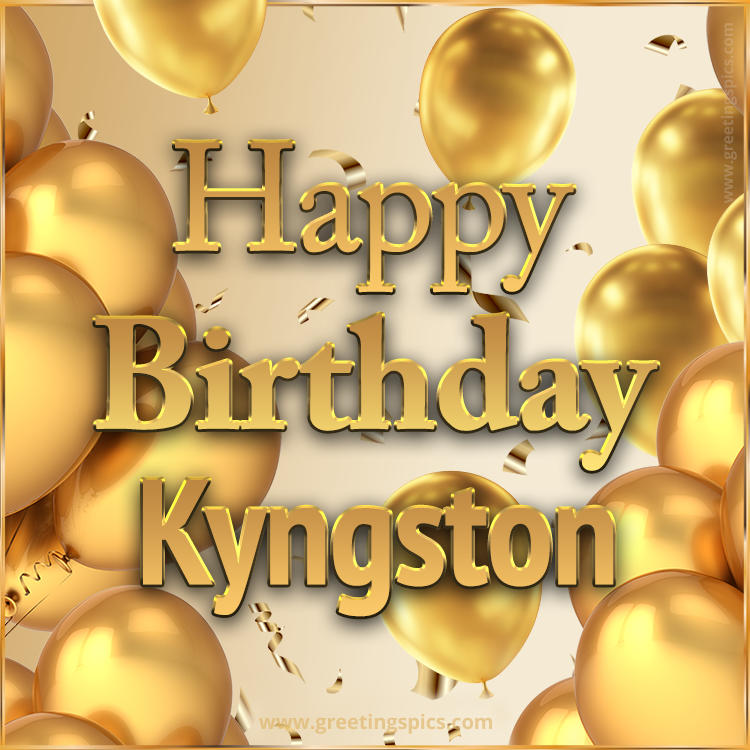 Happy Birthday Kyngston Card with golden confetti and balloons (square shape image)