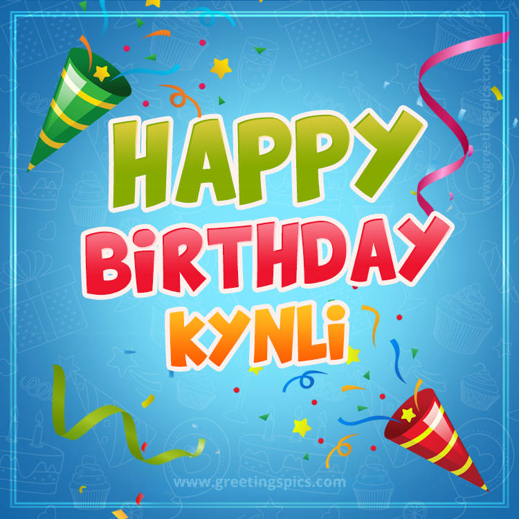 Happy Birthday Kynli picture with confetti and party poppers (square shape image)