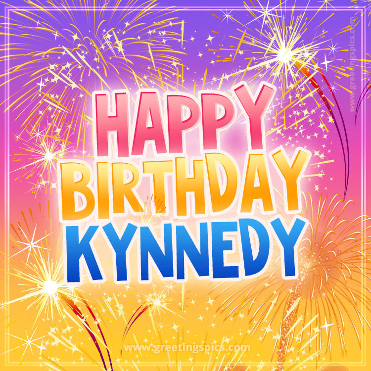 Happy Birthday Kynnedy Picture with fireworks (square shape image)