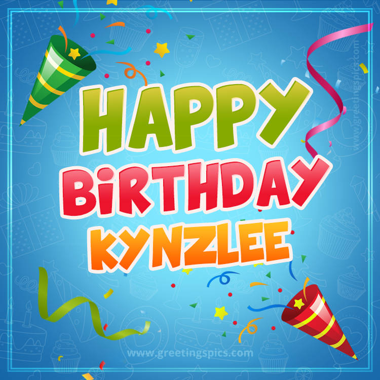 Happy Birthday Kynzlee picture with confetti and party poppers (square shape image)