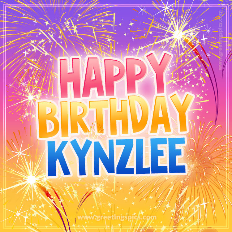 Happy Birthday Kynzlee Picture with fireworks (square shape image)