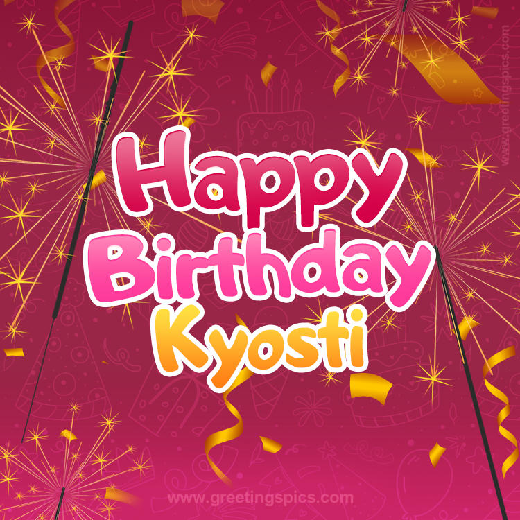 Happy Birthday Kyosti Image with sparklers (square shape image)