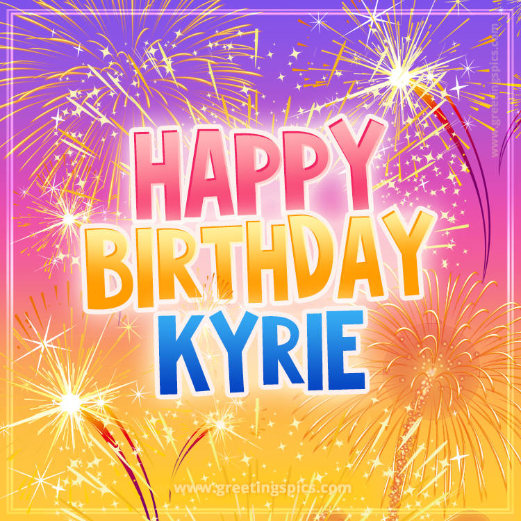 Happy Birthday Kyrie Picture with fireworks (square shape image)