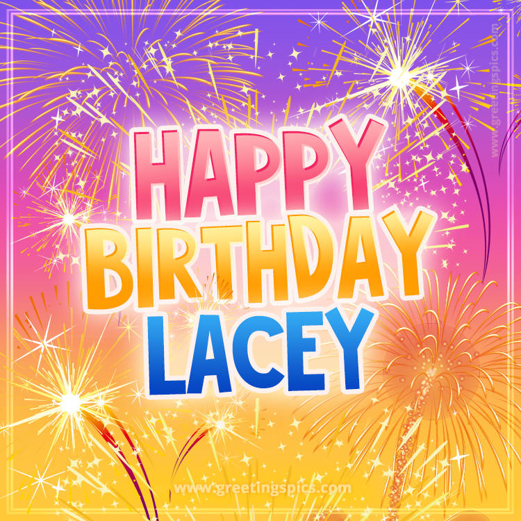 Happy Birthday Lacey Picture with fireworks (square shape image)