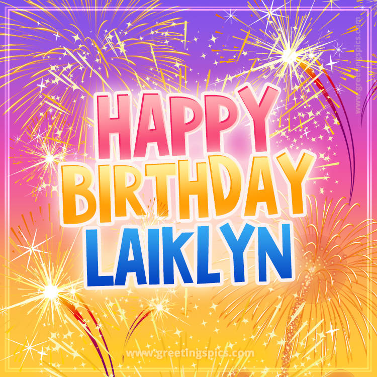 Happy Birthday Laiklyn Picture with fireworks (square shape image)