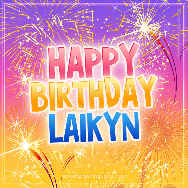 Happy Birthday Laikyn Picture with fireworks (square shape image)