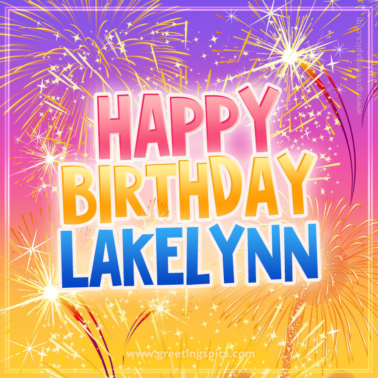 Happy Birthday Lakelynn Picture with fireworks (square shape image)