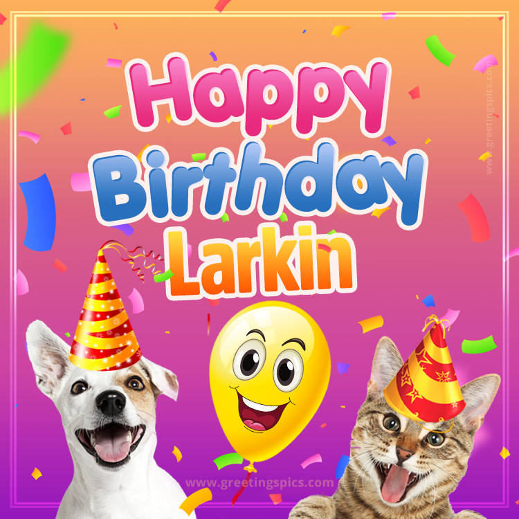 Happy Birthday Larkin Funny Image with cat and dog (square shape image)