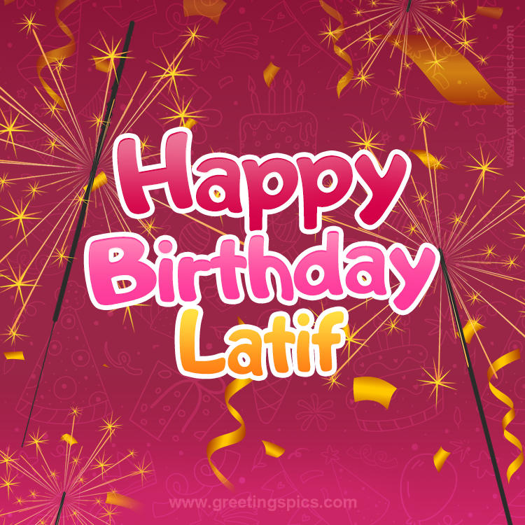 Happy Birthday Latif Image with sparklers (square shape image)