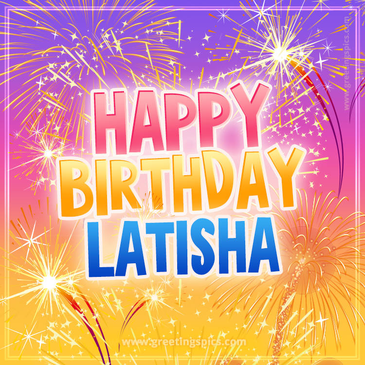 Happy Birthday Latisha Picture with fireworks (square shape image)