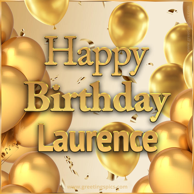 Happy Birthday Laurence Card with golden confetti and balloons (square shape image)