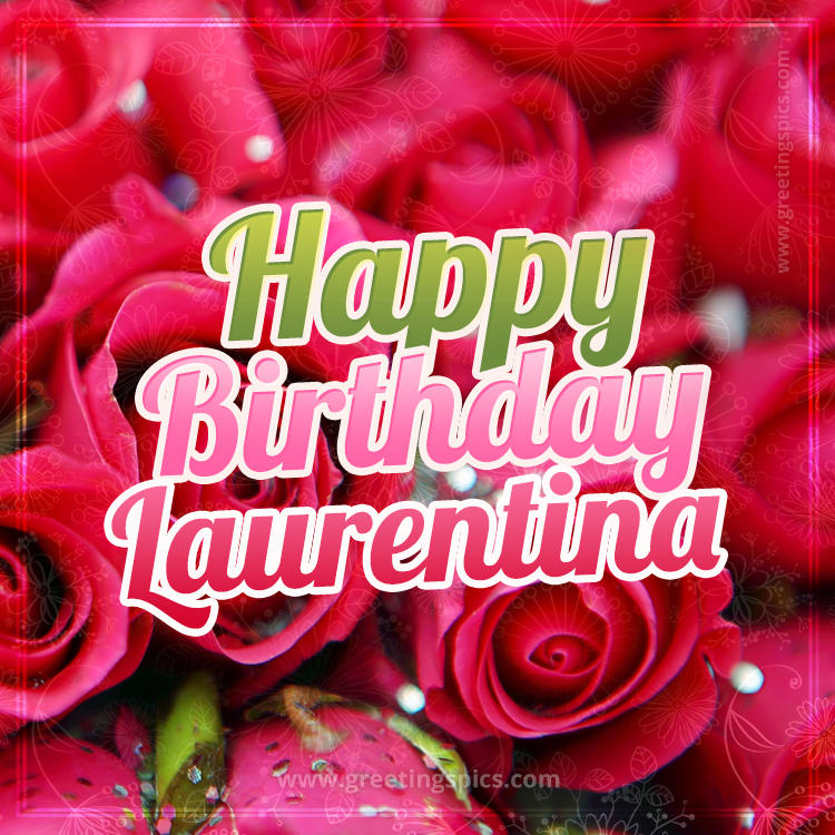 Happy Birthday Laurentina beautiful Image with red roses (square shape image)