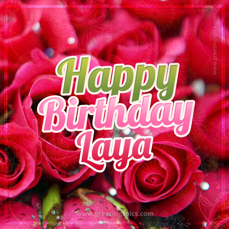 Happy Birthday Laya beautiful Image with red roses (square shape image)