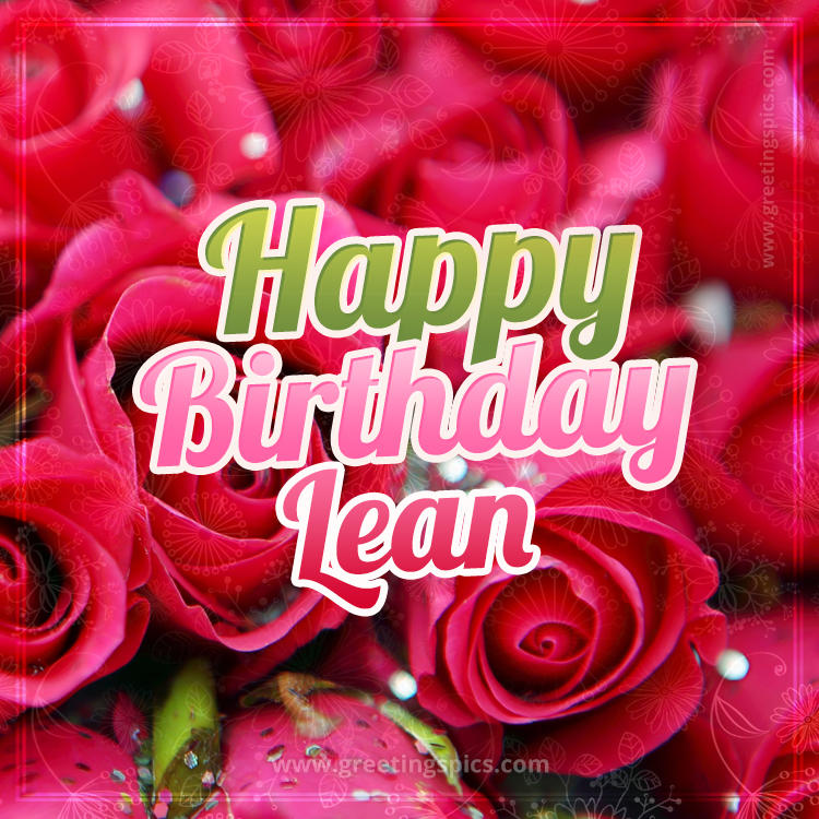 Happy Birthday Lean beautiful Image with red roses (square shape image)