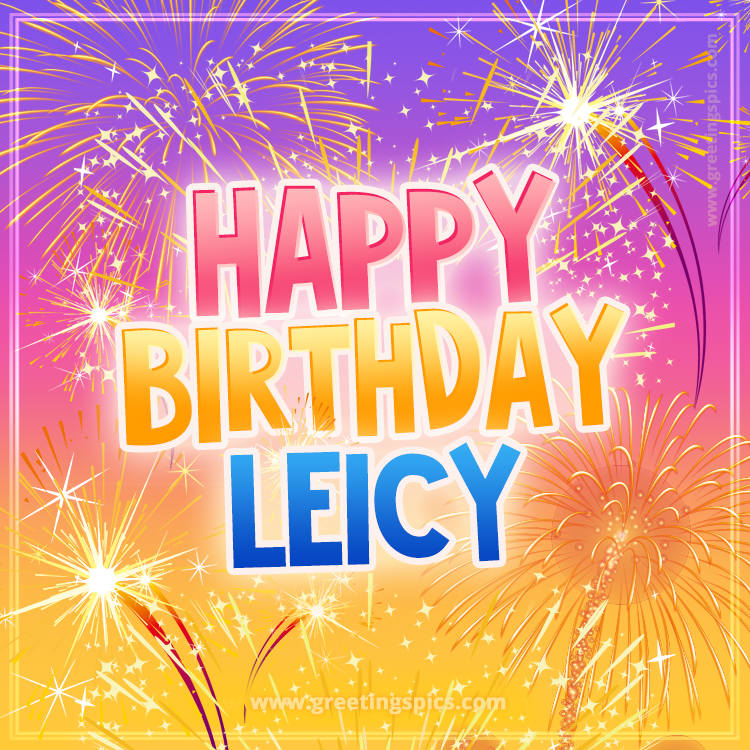 Happy Birthday Leicy Picture with fireworks (square shape image)