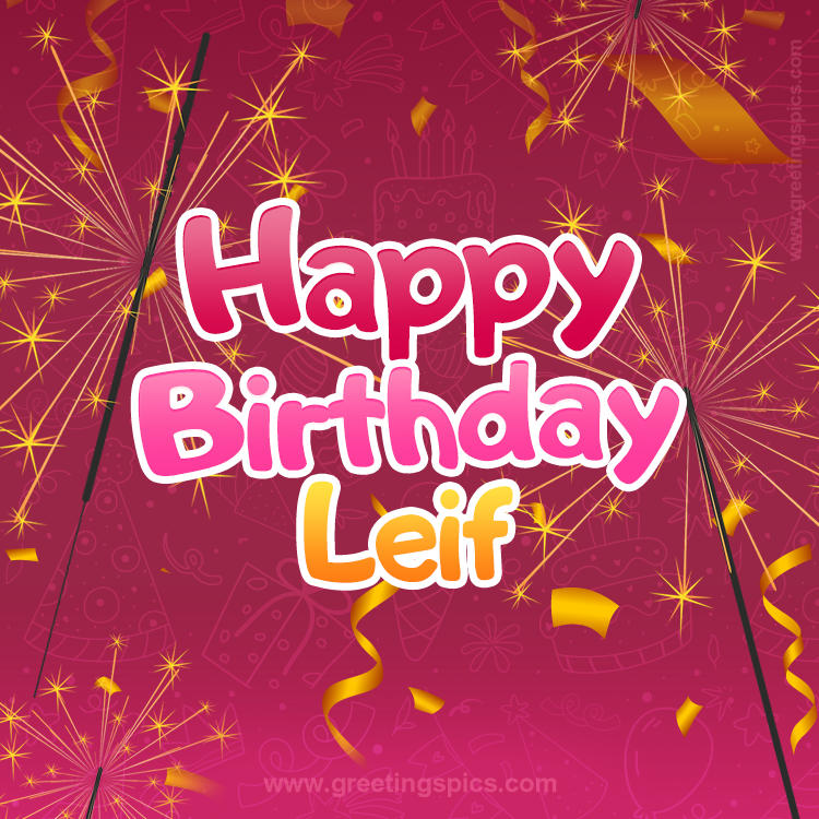 Happy Birthday Leif Image with sparklers (square shape image)