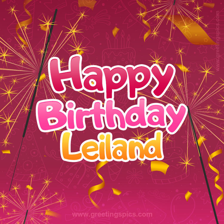 Happy Birthday Leiland Image with sparklers (square shape image)