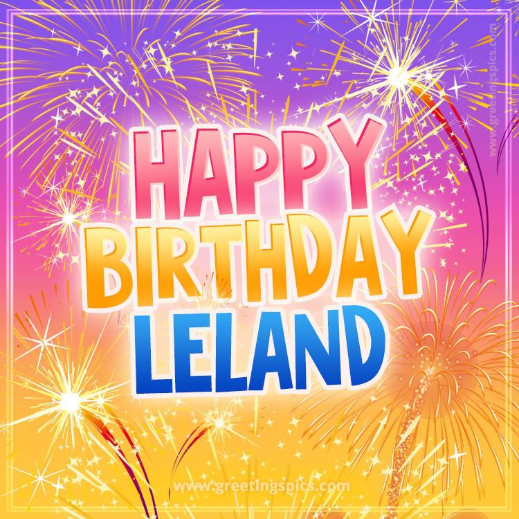 Happy Birthday Leland Picture with fireworks (square shape image)
