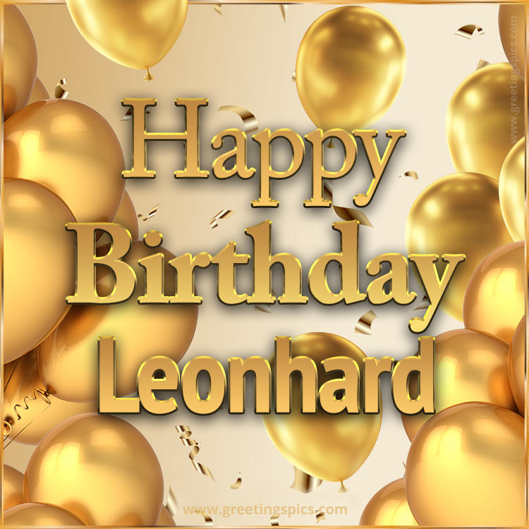 Happy Birthday Leonhard Card with golden confetti and balloons (square shape image)