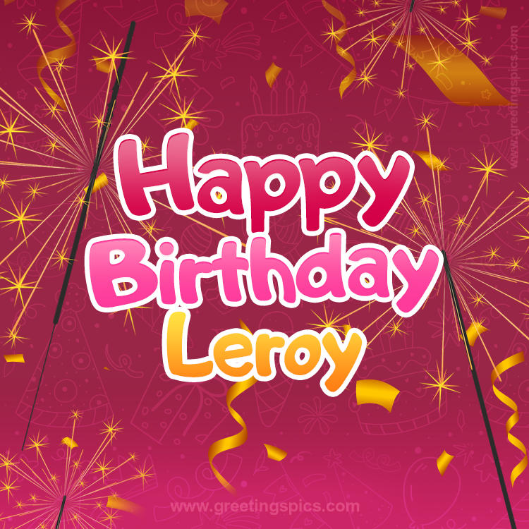 Happy Birthday Leroy Image with sparklers (square shape image)